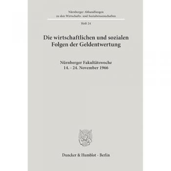 Die wirtschaftlichen und sozialen Folgen der Geldentwertung. Nürnberger Fakultätswoche 14.