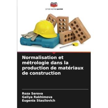 Serova, Roza: Normalisation et métrologie dans la production de matériaux de construction