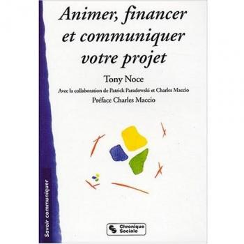 Animer, financer et communiquer votre projet : Guide stratégique