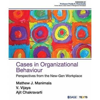 Cases in Organization Behaviour: Perspectives from the New-Gen Workplace