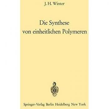 Die Synthese von einheitlichen Polymeren