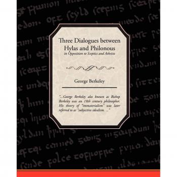Three dialogues between hylas and philonous in opposition to sceptics and atheists paperback