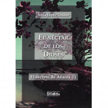 El néctar de los Dioses: El secreto de Aëarea (Tapa blanda).