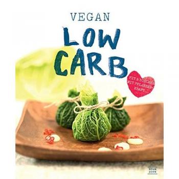 Low-Carb: Vegan Fit und schlank mit Pflanzenkraft