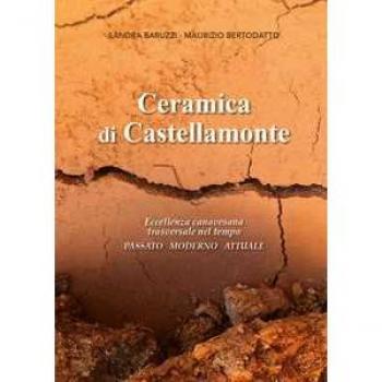 Ceramica di Castellamonte. Eccellenza canavesana trasversale nel ... Sandra Baruzzi