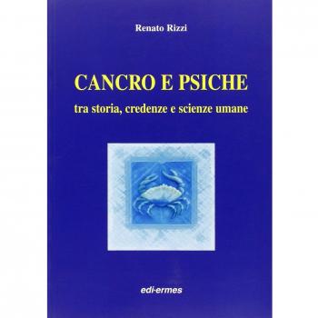 Cancro e psiche. Tra storia, credenze e scienze umane