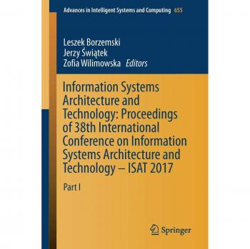 Information Systems Architecture and Technology: Proceedings of 38th International Conference on Information Systems Architecture and Technology ¿ ISAT 2017