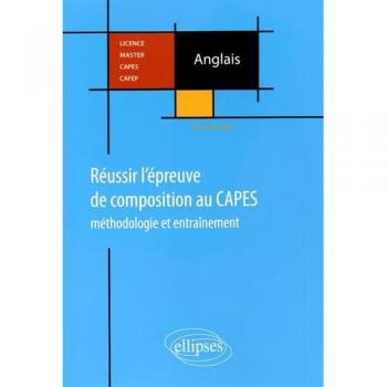 Réussir l'Épreuve de Composition au CAPES Méthodologie et Entraînement Anglais