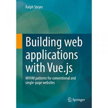 Building web applications with Vue.js: MVVM patterns for conventional and single-page websites