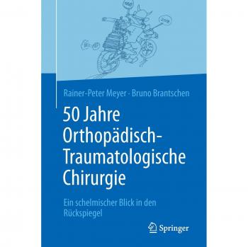 50 Jahre Orthopädisch-Traumatologische Chirurgie