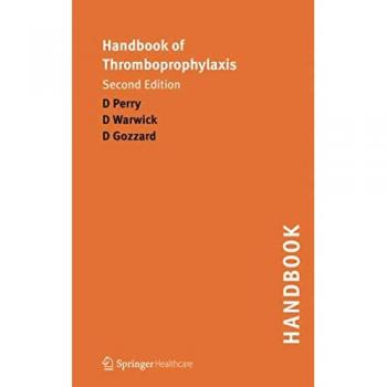 Handbook of Thromboprophylaxis: Second Edition