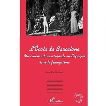 L'Ecole de Barcelone: Un cinéma d'avant-garde en Espagne sous le franquisme