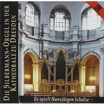 Die Silbermann-Orgel Kathedrale Dresden