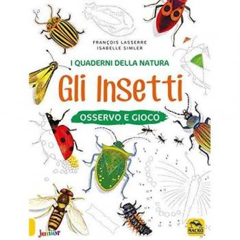 Gli insetti. Osservo e gioco. Ediz. a colori