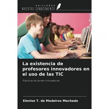 T. de Medeiros Machado, Elenise: La existencia de profesores innovadores en el uso de las TIC