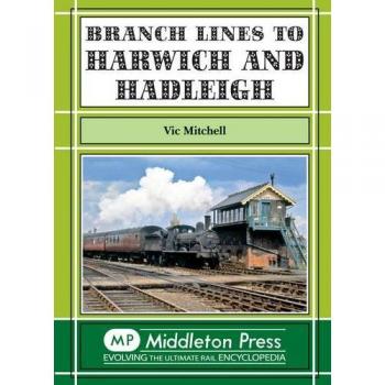 Branch Lines to Harwich and Hadleigh