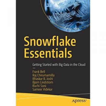 Snowflake Essentials: Getting Started with Big Data in the Cloud