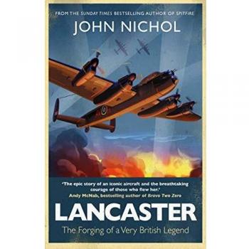 Lancaster: The Forging of a Very British Legend