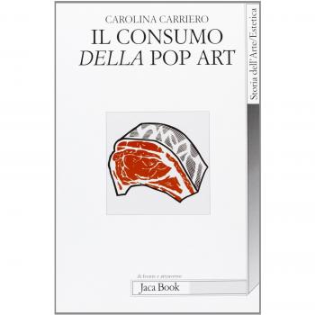 Il consumo della pop art. Esibizione dell'oggetto e crisi dell'oggettivazione
