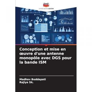 Boddapati, Madhav: Conception et mise en ¿uvre d'une antenne monopôle avec DGS pour la bande ISM