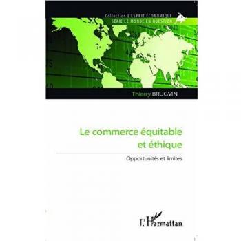 Commerce équitable et éthique: Opportunités et limites
