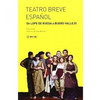 Teatro breve español: De Lope de Rueda a Buero Vallejo (Tapa blanda).