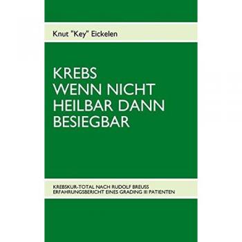 KREBS WENN NICHT HEILBAR DANN BESIEGBAR