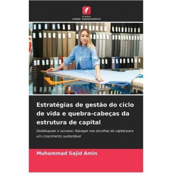 Estrategias de gestao do ciclo de vida e quebra-cabecas da estrutura de capital