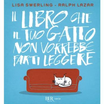 Il libro che il tuo gatto non vorrebbe farti leggere