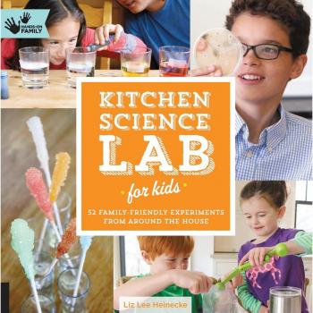 Vitalsource Technologies, Inc. Kitchen Science Lab For Kids: 52 Family-friendly Experiments From Arou
