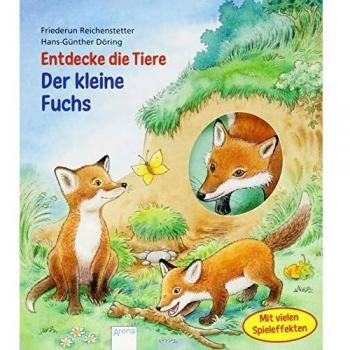 Friederun Reichenstetter Entdecke Die Tiere. Der Kleine Fuchs