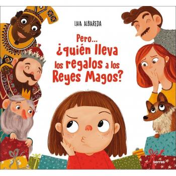 Pero... ¿quién lleva los regalos a los Reyes Magos? (Tapa dura).