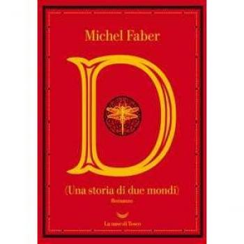 D (Una storia di due mondi) Michel Faber