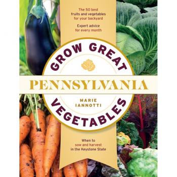 Grow Great Vegetables in Pennsylvania, by Marie Iannotti