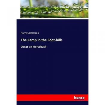 The Camp in the Foot-hills: Oscar on Horseback