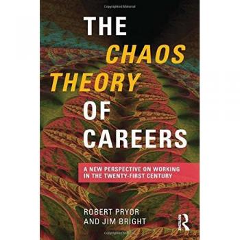 The Chaos Theory of Careers : A New Perspective on Working in the Twenty-First Century