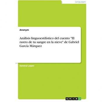 Análisis linguoestilístico del cuento El rastro de tu sangre en la nieve de Gabriel García Márquez