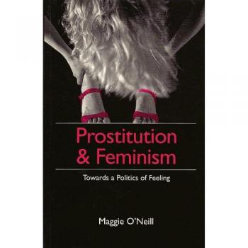 Prostitution and Feminism: Towards a Politics of Feeling