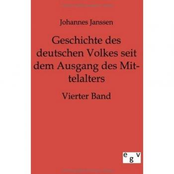 Geschichte des deutschen Volkes seit dem Ausgang des Mittelalters: Vierter Band