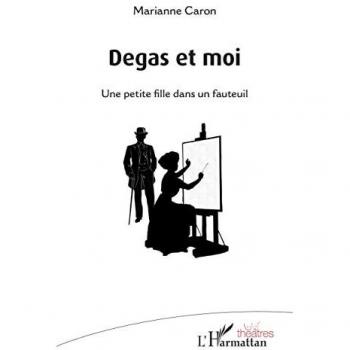 Caron, Marianne: Degas et moi