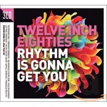 Various Artists Twelve Inch Eighties: Rhythm Is Gonna Get You (CD) (UK IMPORT)