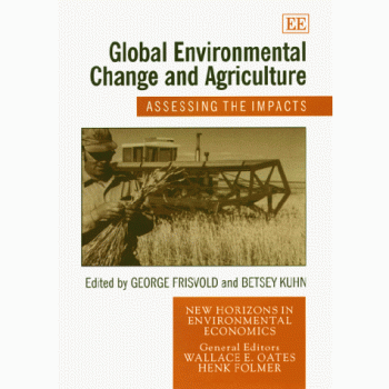 Global Environmental Change and Agriculture, New Horizons in Environmental Economics Series
