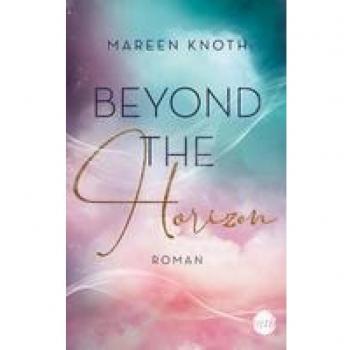 Mareen Knoth Beyond The Horizon: Roman (Beyond-Reihe, Band 2)