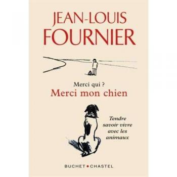 Merci mon chien: Tendre Savoir Vivre avec les Animaux