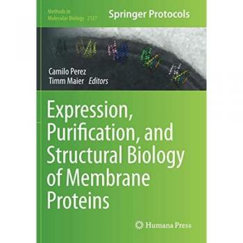 Expression, Purification, and Structural Biology of Membrane Proteins
