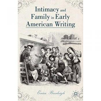 Intimacy and family in early american writing