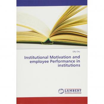 Oku, Gifty: Institutional Motivation and employee Performance in institutions