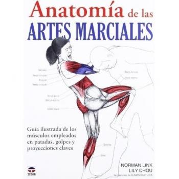 Anatomía de las artes marciales (Tapa blanda).