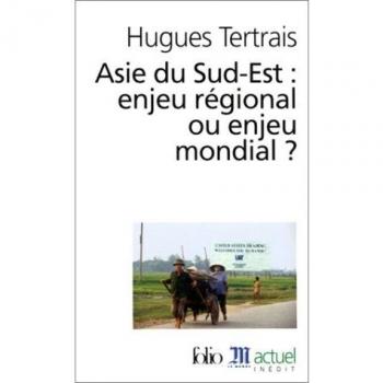 Asie du Sud-Est : enjeu régional ou enjeu mondial ?