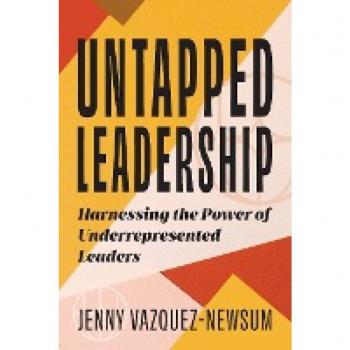 Untapped Leadership: Harnessing the Power of Underrepresented Leaders